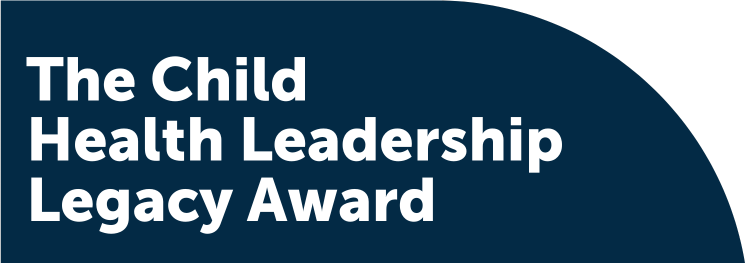 Header image that reads "The Child Health Leadership Legacy Award"